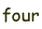four
